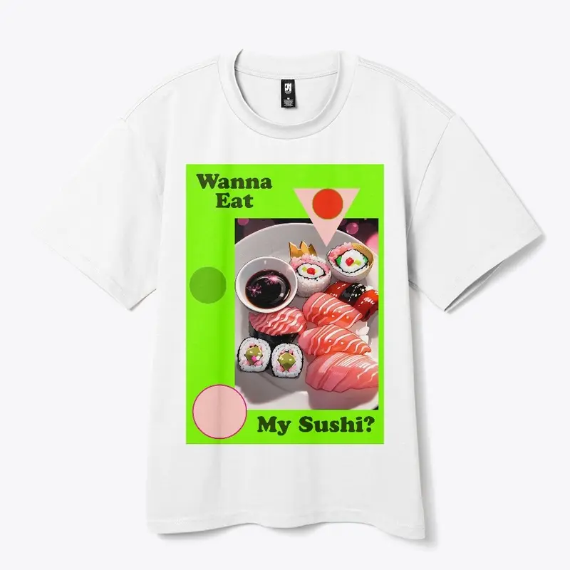 Wanna Eat My Sushi?