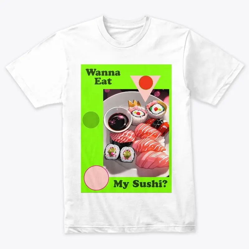 Wanna Eat My Sushi?